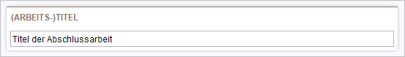 Eingabefeld "(Arbeits-)Titel" eines Datensatzes in der Datenquelle "Abschlussarbeit"