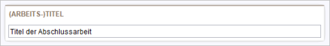 Eingabefeld "(Arbeits-)Titel" eines Datensatzes in der Datenquelle "Abschlussarbeit"